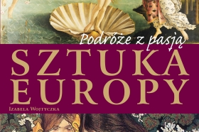 Podróże z pasją. Sztuka Europy Podróże z pasją. Sztuka Europy